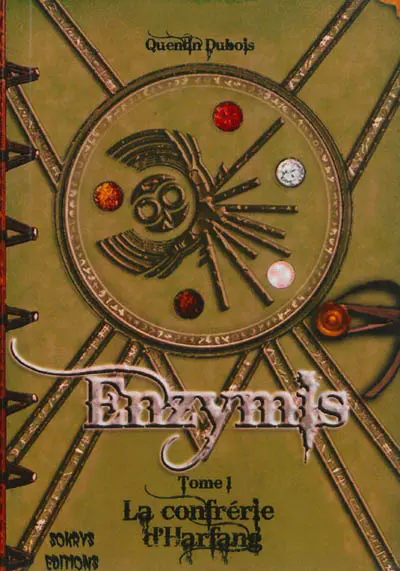 Enzymis. Vol. 1. La confrérie d'Harfang