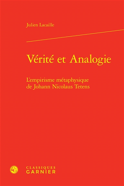 Vérité et analogie : l'empirisme métaphysique de Johann Nicolaus Tetens