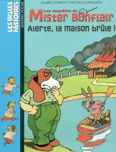 Les enquêtes de Mister Bonflair. Vol. 2003. Alerte, la maison brûle