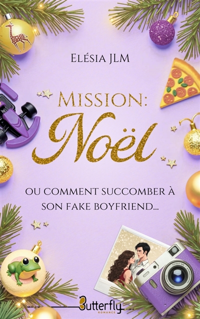 MISSION : NOEL (OU COMMENT SUCCOMBER A SON FAKE BOYFRIEND)