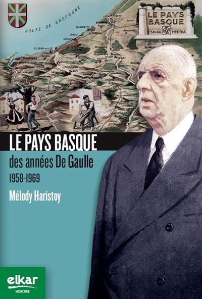 Le Pays basque des années De Gaulle : 1958-1969