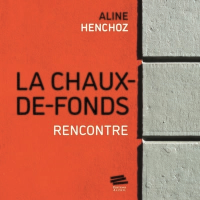 La Chaux-de-Fonds : rencontre