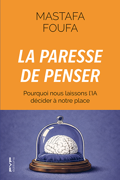 La paresse de penser : pourquoi nous laissons l'IA décider à notre place