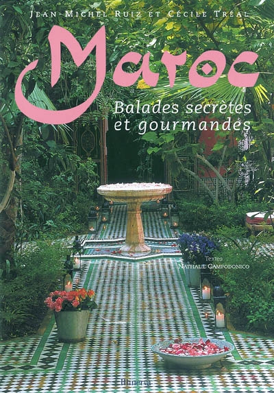 Maroc : balades secrètes et gourmandes