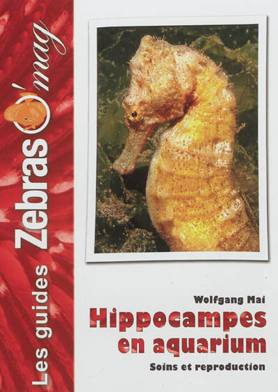 Hippocampes : maintenance et reproduction en aquarium