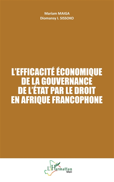 L'efficacité économique de la gouvernance de l'Etat par le droit en Afrique francophone