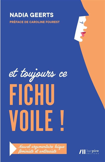 Fichu voile ! : Petit argumentaire laïque féministe et antiraciste