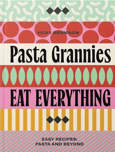 Pasta Grannies : Eat Everything : Easy Recipes: Pasta and Beyond