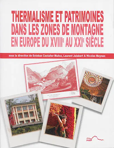 Thermalisme et patrimoines dans les zones de montagne en Europe du XVIIIe au XXIe siècle