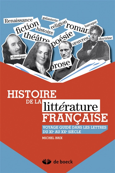 Histoire de la littérature française : voyage guidé dans les lettres du XIe au XXe siècle