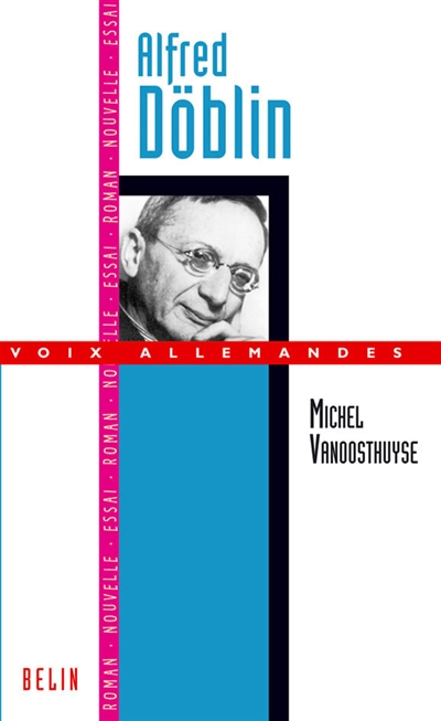 Alfred Döblin : théorie et pratique de l'oeuvre épique