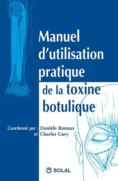 Manuel d'utilisation pratique de la toxine botulique