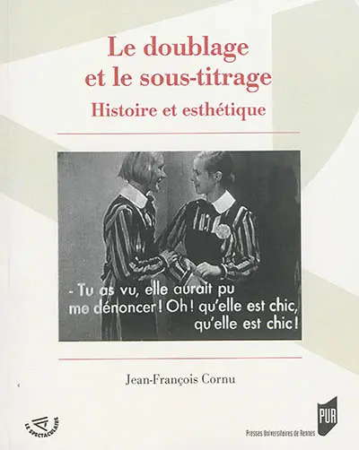 Le doublage et le sous-titrage : histoire et esthétique