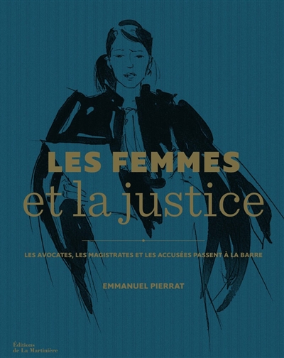 Les femmes et la justice : les avocates, les magistrates et les accusées passent à la barre