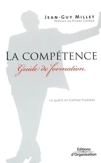 La compétence : guide de formation : la quête de Gaëtan Plagnac
