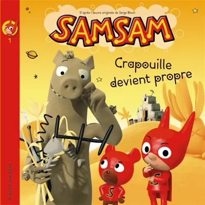 SamSam. Vol. 1. Crapouille devient propre