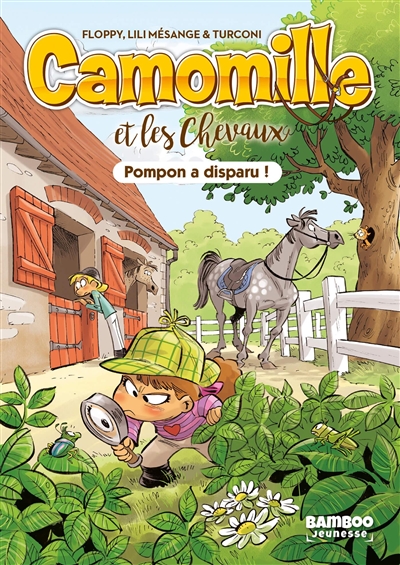Camomille et les chevaux. Vol. 1. Pompon a disparu !