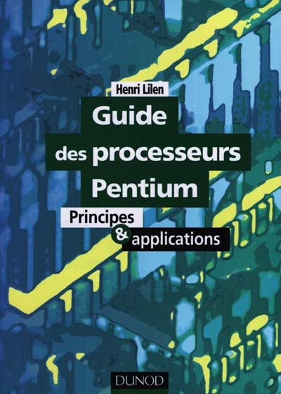 Guides des processeurs Pentium : principes et applications
