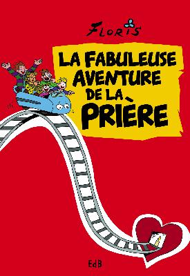 La fabuleuse aventure de la prière