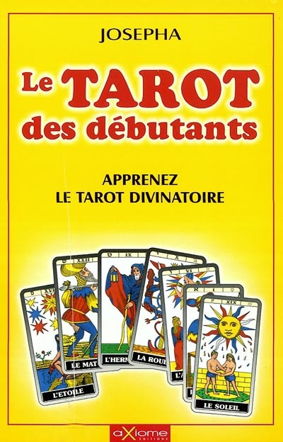 Le tarot des débutants : apprenez le tarot divinatoire