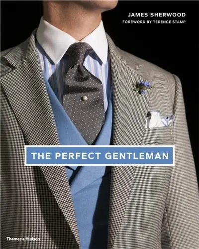 The Perfect Gentleman The Pursuit of Timeless Elegance and Style in London
