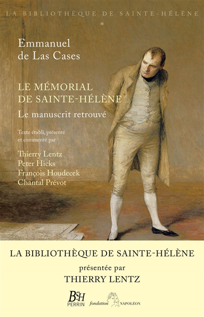 Le mémorial de Sainte-Hélène : le manuscrit retrouvé