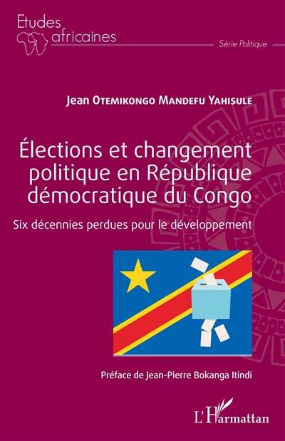 Elections et changement politique en République démocratique du Congo : six décennies perdues pour le développement
