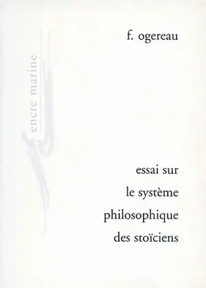 Essai sur le système philosophique des stoïciens