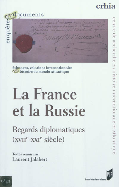 La France et la Russie : regards diplomatiques (XVIIe-XXIe siècle)