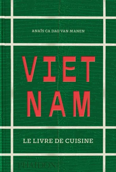 Vietnam : le livre de cuisine