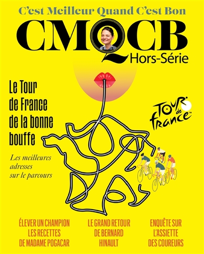 C'est meilleur quand c'est bon : hors-série. Le Tour de France de la bonne bouffe : les meilleures adresses sur le parcours