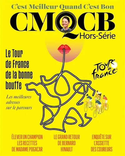 C'est meilleur quand c'est bon : hors-série. Le Tour de France de la bonne bouffe : les meilleures adresses sur le parcours