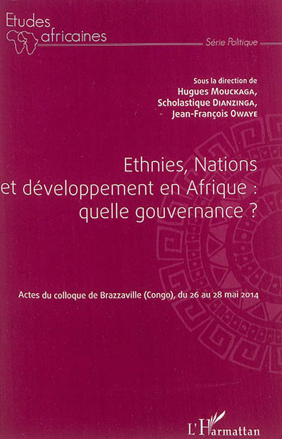 Ethnies, nations et développement en Afrique : quelle gouvernance ? : actes du colloque de Brazzaville, Congo, du 26 au 28 mai 2014