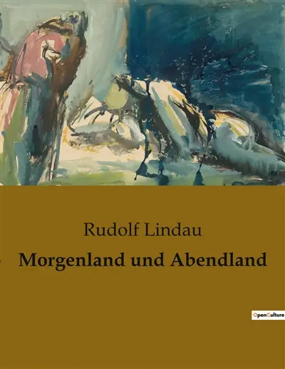 Morgenland und Abendland : Ein kultureller Dialog zwischen Orient und Okzident