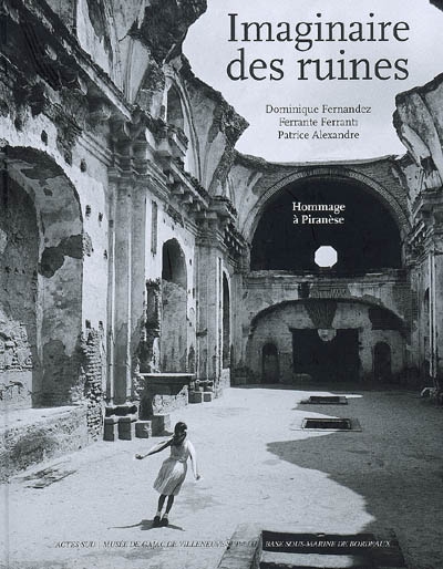 Imaginaire des ruines : hommage à Piranèse