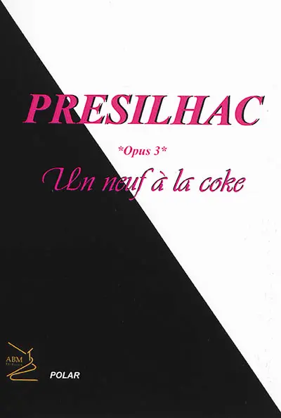 Présilhac. Vol. 3. Un neuf à la coke
