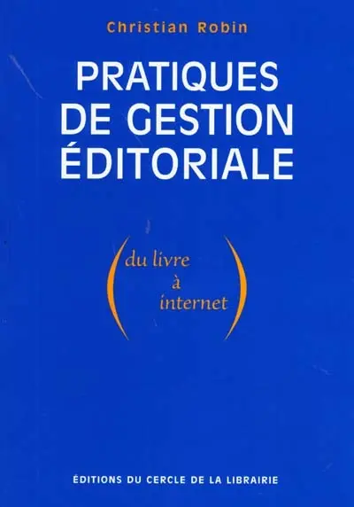 Pratiques de gestion éditoriale (du livre à Internet)