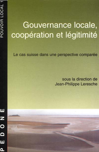 Gouvernance locale, coopération et légitimité : le cas suisse dans une perspective comparée