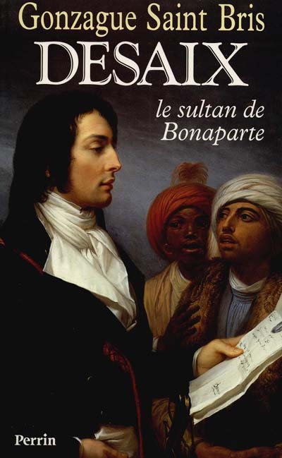 Desaix, le sultan de Bonaparte