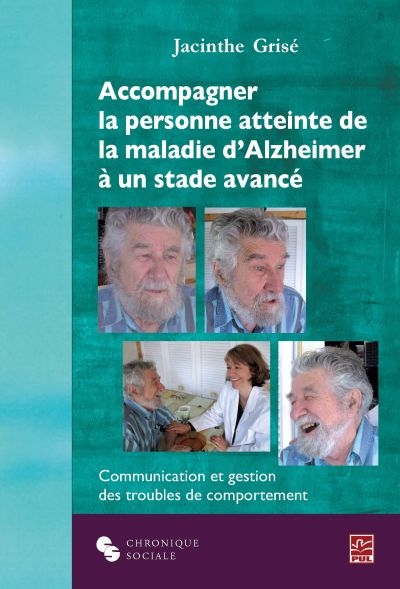 Accompagner la personne atteinte de la maladie d'Alzheimer à un stade avancé : communication et gestion des troubles du comportement