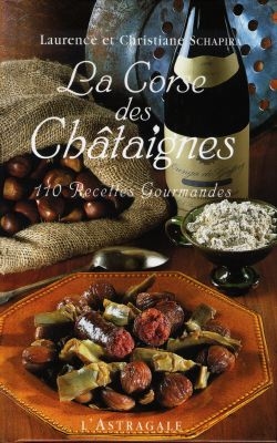 La Corse des châtaignes : 110 recettes gourmandes