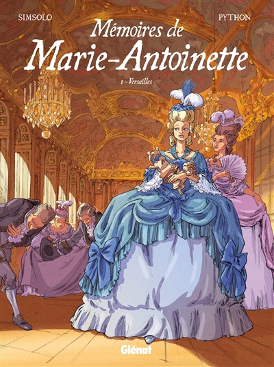 Mémoires de Marie-Antoinette. Vol. 1. Versailles