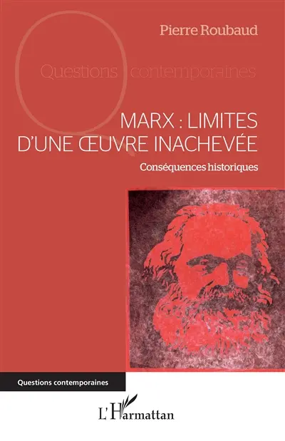 Marx : limites d'une oeuvre inachevée : conséquences historiques