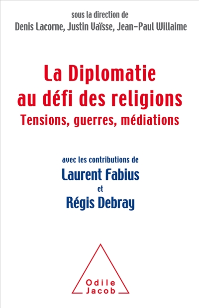 La diplomatie au défi des religions : tensions, guerres, médiations