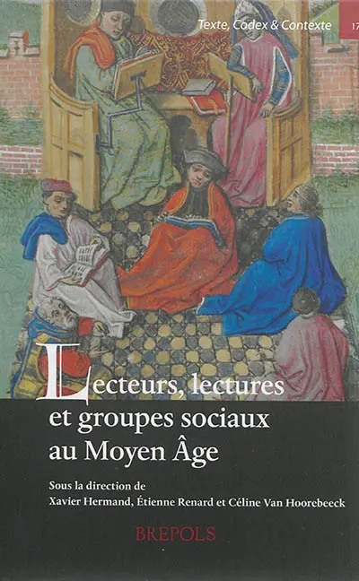 Lecteurs, lectures et groupes sociaux au Moyen Age : actes de la journée d'étude, Bruxelles, 18 mars 2010