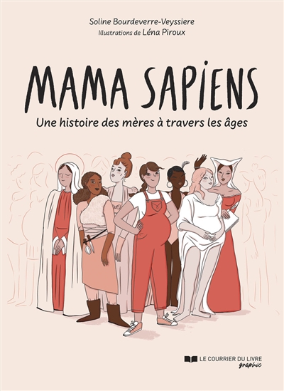 Mama sapiens : une histoire des mères à travers les âges