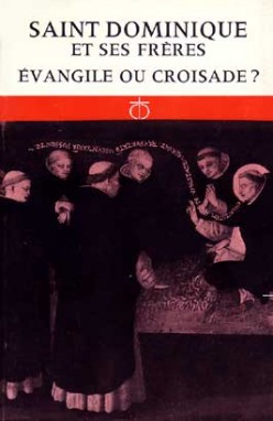 Saint Dominique et ses frères : Evangile ou croisade ?