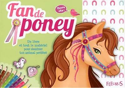 Fan de poney : un livre et tout le matériel pour dessiner ton animal préféré