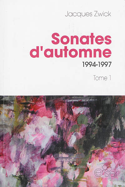 Sonates d'automne. Vol. 1. 1994-1997