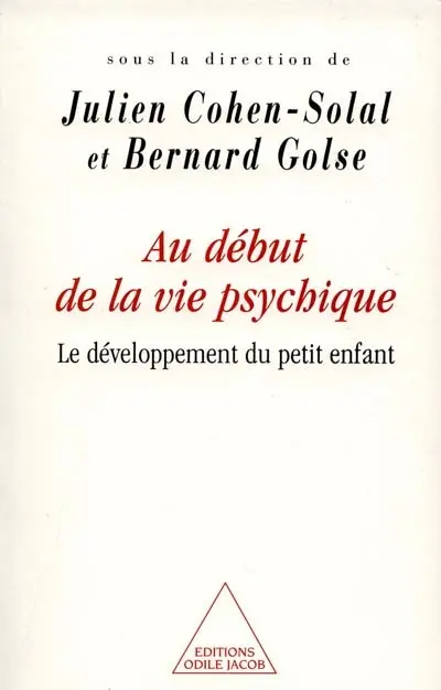Au début de la vie psychique : le développement du petit enfant